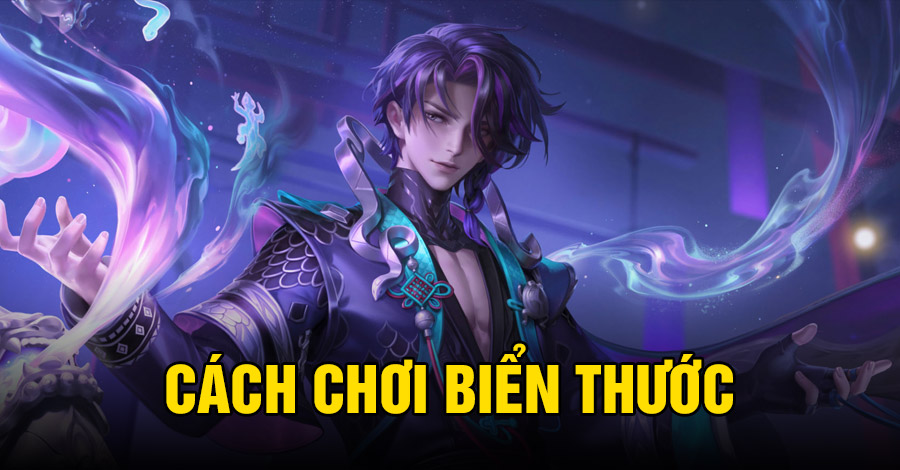 Cách chơi Biển Thước VGVD