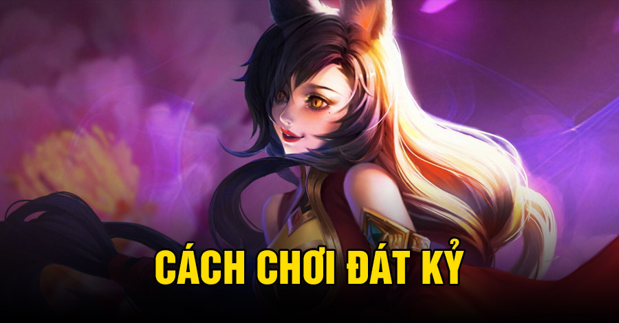 Cách chơi Đát Kỷ VGVD