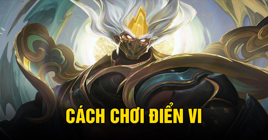Cách chơi Điển Vi VGVD