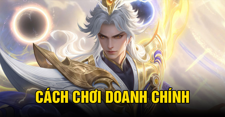Cách chơi Doanh Chính VGVD