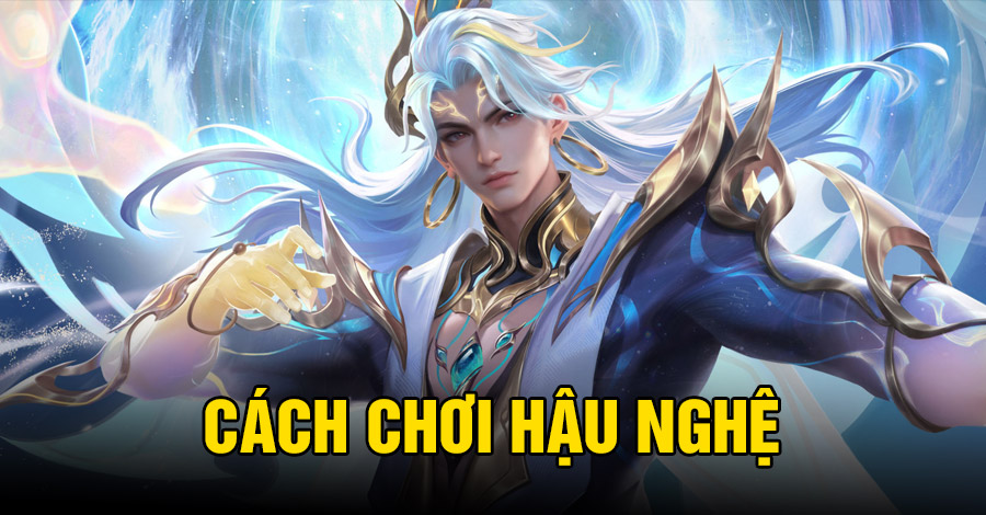 Cách chơi Hậu Nghệ VGVD