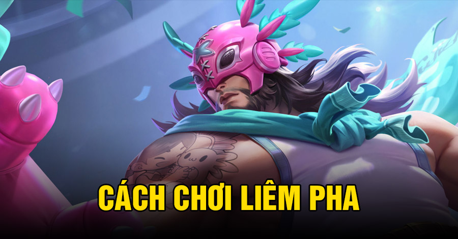 Cách chơi Liêm Pha VGVD