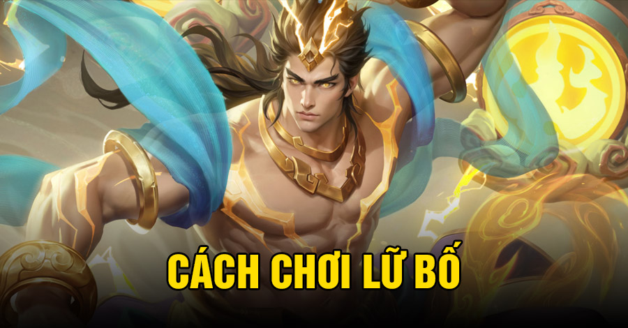 Cách chơi Lữ Bố VGVD