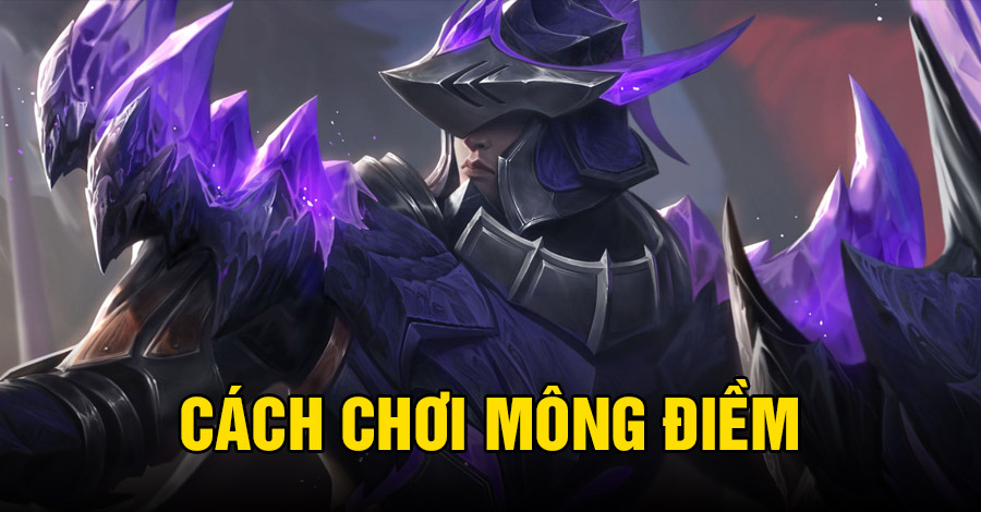 Cách chơi Mông Điềm VGVD