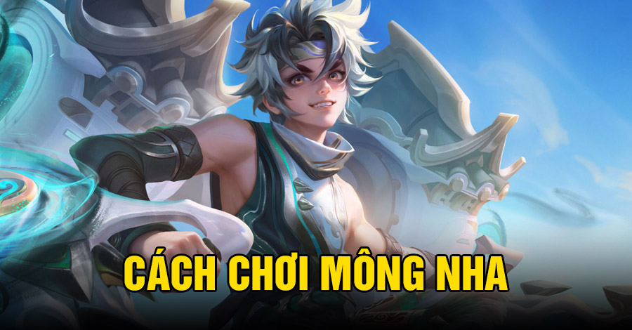 Cách chơi Mông Nha VGVD