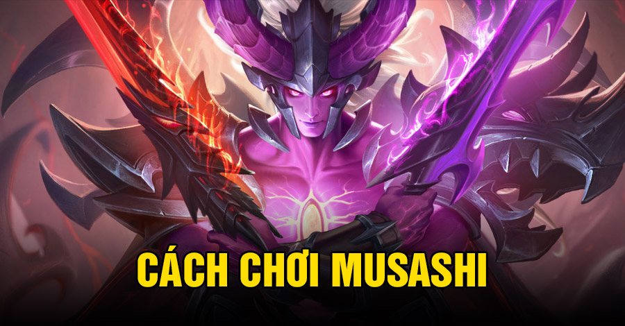 Cách chơi Musashi VGVD