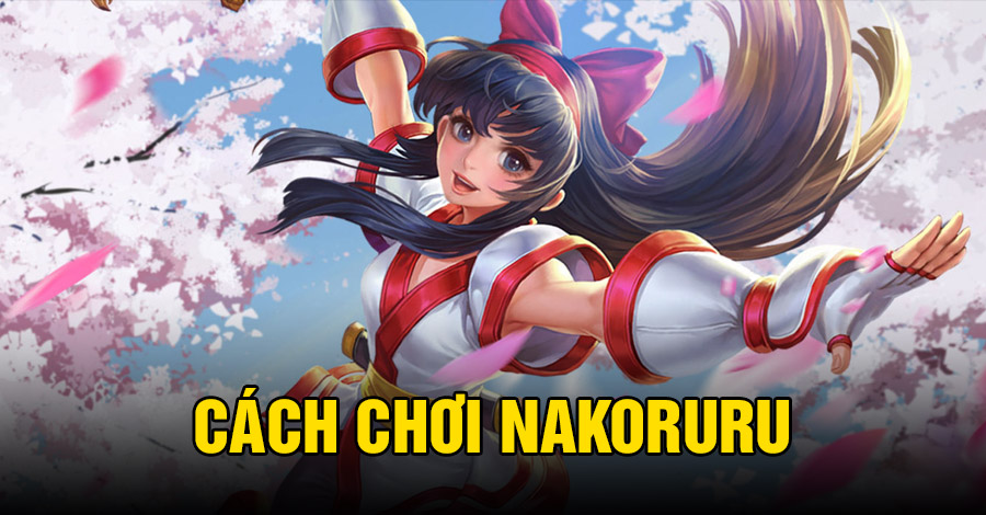 Cách chơi Nakoruru VGVD