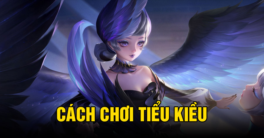 Cách chơi Tiểu Kiều VGVD
