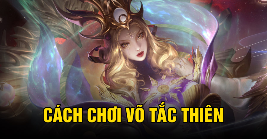 Cách chơi Võ Tắc Thiên VGVD