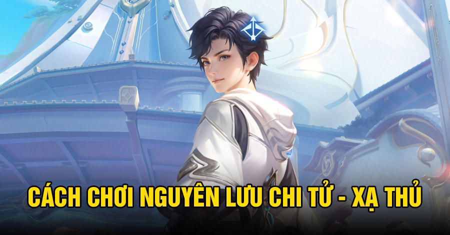 Cách chơi chơi Nguyên Lưu Chi Tử · Xạ Thủ