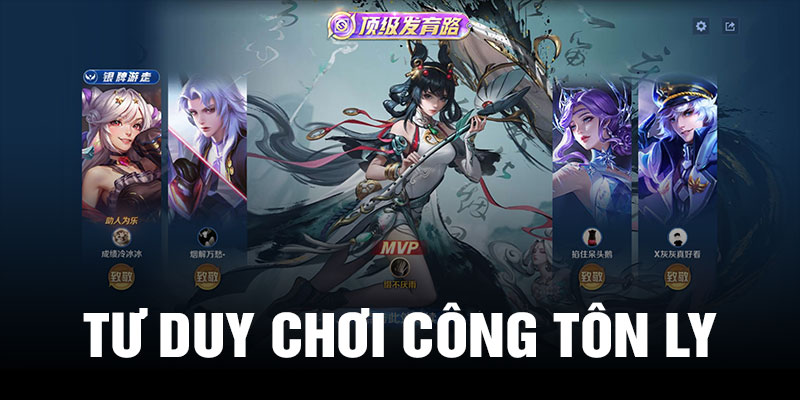 Tư Duy Chơi Công Tôn Ly VGVD